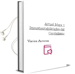 Descargar AudioLibro Actuel Marx 7. Insustentabilidades del Capitalismo de Varios Autores año 2009