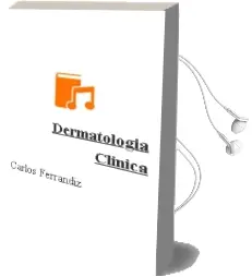 Descargar AudioLibro Dermatologia Clinica de Carlos Ferrandiz año 2009