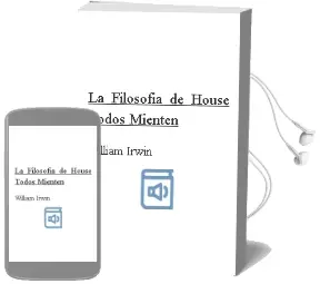 Descargar AudioLibro La Filosofia de House - Todos Mienten de William Irwin año 2009