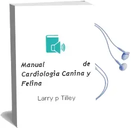 Descargar AudioLibro Manual de Cardiologia Canina y Felina de Larry P. Tilley año 2009