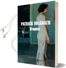 Descargar AudioLibro Trauma de Patrick Mcgrath año 2009