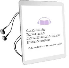 Descargar AudioLibro Crónica de Tribunales Constitucionales en Iberoamérica de Eduardo Ferrer Mac Gregor año 2009