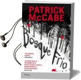 Descargar AudioLibro Bosque Frio de Patrick Mccabe año 2009