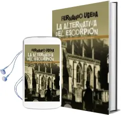 Descargar AudioLibro La Alternativa del Escorpion (Premio de Novela Ciudad de Badajoz) de Fernando Ugeda Calabuig año 2009