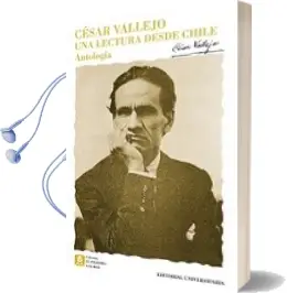 Descargar AudioLibro César Vallejo, una Lectura desde Chile. Antología de Pedro Lastra año 2009