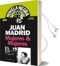 Descargar AudioLibro Mujeres & Mujeres: Un Caso de Toni Romano de Juan Madrid año 2009