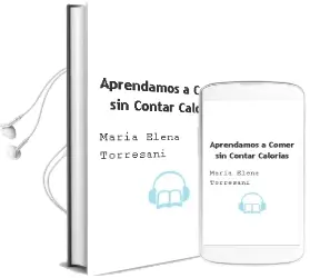 Descargar AudioLibro Aprendamos a Comer sin Contar Calorías de Maria Elena Torresani año 2010