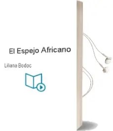 Descargar AudioLibro El Espejo Africano  de Liliana Bodoc año 2010
