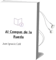 Descargar AudioLibro Al Compás de la Rueda de Juan Ignacio Colil año 2010