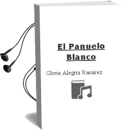 Descargar AudioLibro El Pañuelo Blanco de Gloria Alegría Ramírez año 2010