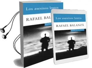 Descargar AudioLibro Los Asesinos Lentos de Rafael Balanza año 2010