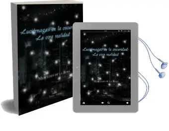 Descargar AudioLibro Luciernagas en la Oscuridad: La Otra Realidad de Mercedes De La Rosa año 2010