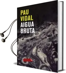 Descargar AudioLibro Aigua Bruta de Pau Vidal año 2010