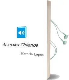 Descargar AudioLibro Animales Chilenos de Marcela López año 2010