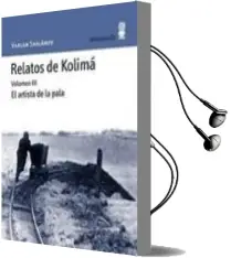 Descargar AudioLibro Relatos de Kolima (Vol. 3): El Artista de la Pala de Varlam Shalamov año 2010