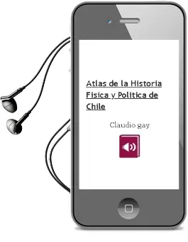 Descargar AudioLibro Atlas de la Historia Física y Política de Chile de Claudio Gay año 2010
