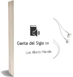 Descargar AudioLibro Gente del Siglo xx de Luis Alberto Mansilla año 2010
