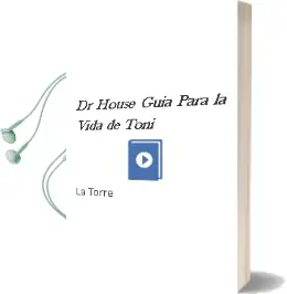 Descargar AudioLibro Dr. House - Guia para la Vida de Toni De La Torre año 2010