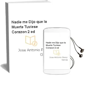Descargar AudioLibro Nadie me Dijo que la Muerte Tuviese Corazon (2ª Ed.) de Jose Antonio Perez Garcia año 2010