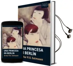 Descargar AudioLibro Una Princesa en Berlin de Arthur R.G. Solmssen año 2010