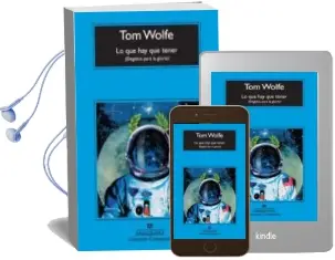 Descargar AudioLibro Lo que hay que Tener: Elegidos para la Gloria de Tom Wolfe año 2010