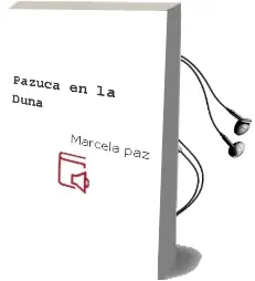 Descargar AudioLibro Pazuca en la Duna  de Marcela Paz año 2010