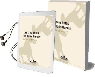 Descargar AudioLibro Las Tres Balas de Boris Bardin de Milo J. Krmpotic año 2010