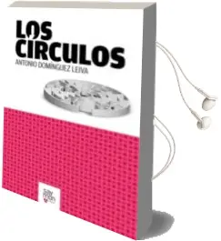 Descargar AudioLibro Los Circulos de Antonio Dominguez Leiva año 2010