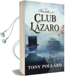 Descargar AudioLibro Los Secretos del Club Lazaro de Tony Pollard año 2010