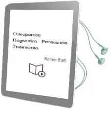 Descargar AudioLibro Osteoporosis. Diagnostico, Prevencion, Tratamiento de Reiner Bartl año 2010
