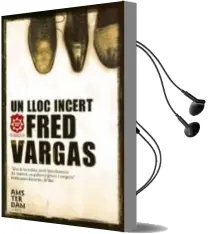 Descargar AudioLibro Un Lloc Incert de Fred Vargas año 2010