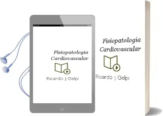 Descargar AudioLibro Fisiopatologia Cardiovascular de Ricardo J. Gelpi año 2010