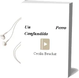 Descargar AudioLibro Un Perro Confundido  de Cecilia Beuchat año 2010