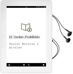 Descargar AudioLibro El Vecino Prohibido de Xavier Bertran I Alcalde año 2010