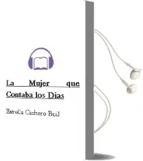 Descargar AudioLibro La Mujer que Contaba los Dias de Estrella Cachero Buil año 2010