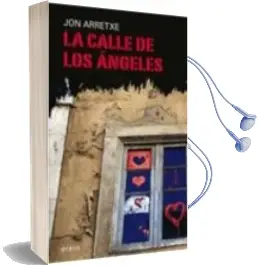 Descargar AudioLibro La Calle de los Angeles de Jon Arretxe año 2010