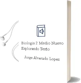 Descargar AudioLibro Biología. 2° Medio. Nuevo Explorando. Texto  de Jorge Alvarado López año 2010