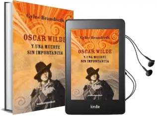 Descargar AudioLibro Oscar Wilde y una Muerte sin Importancia de Gyles Brandreth año 2010