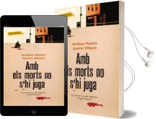 Descargar AudioLibro Amb els Morts no s hi Juga de Andreu Martin año 2011