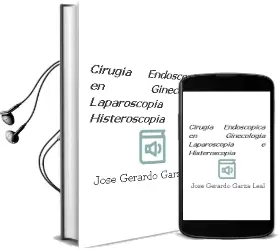 Descargar AudioLibro Cirugia Endoscopica en Ginecologia. Laparoscopia e Histeroscopia de José Gerardo Garza Leal año 2011