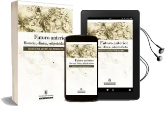 Descargar AudioLibro Futuro Anterior. Historia, Clínicas, Subjetividades de Roberto Aceituno año 2011