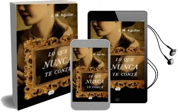 Descargar AudioLibro Lo que Nunca te Conte de Jose Manuel Aguilar año 2011