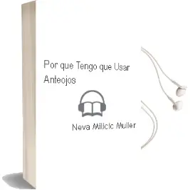 Descargar AudioLibro ¡Por qué Tengo que Usar Anteojos!  de Neva Milicic Müller año 2011