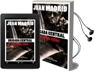Descargar AudioLibro Brigada Central 2: Asuntos de Rutina de Juan Madrid año 2011
