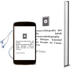Descargar AudioLibro Electroencefalografia del Adulto / Adult Electroencephalography. Atlas Bilingüe Español-Ingles Basado en Casos Clinicos de Jorge Iriarte año 2011