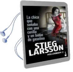 Descargar AudioLibro La Chica que Soñaba con una Cerilla y un Bidon de Gasolina (Mille Nnium 2) de Stieg Larsson año 2011