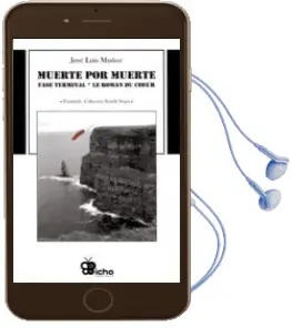 Descargar AudioLibro Muerte por Muerte: Fase Terminal. le Roman du Coeur de Jose Luis Muñoz año 2011