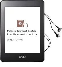 Descargar AudioLibro Politica Criminal (Beatriz, Investigadora Licenciosa) de Joaquin Llorens año 2011