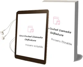 Descargar AudioLibro Una Ciudad Llamada Chifladura de Rosario Elizalde año 2011