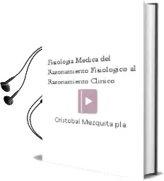 Descargar AudioLibro Fisiologia Medica. del Razonamiento Fisiologico al Razonamiento Clinico de Cristóbal Mezquita Pla año 2011
